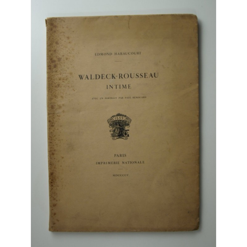 Haraucourt Edmond : Waldeck-Rousseau intime.