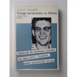 Amalrik Andreï : Voyage involontaire en Sibérie.
