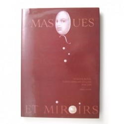 : Masques et Miroirs. Catalogue d'exposition. Manège Royal. Saint Germain en Laye