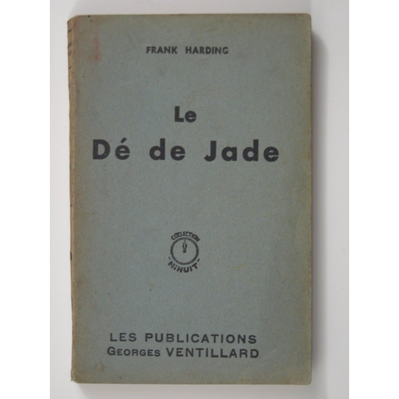 MALET Léo sous le pseudonyme de Frank HARDING : Le Dé de jade