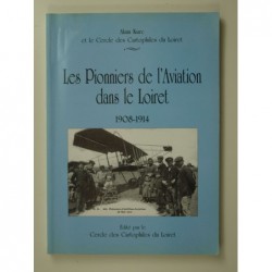Kurc Alain : Les Pionniers de l'aviation dans le Loiret : 1908-1914