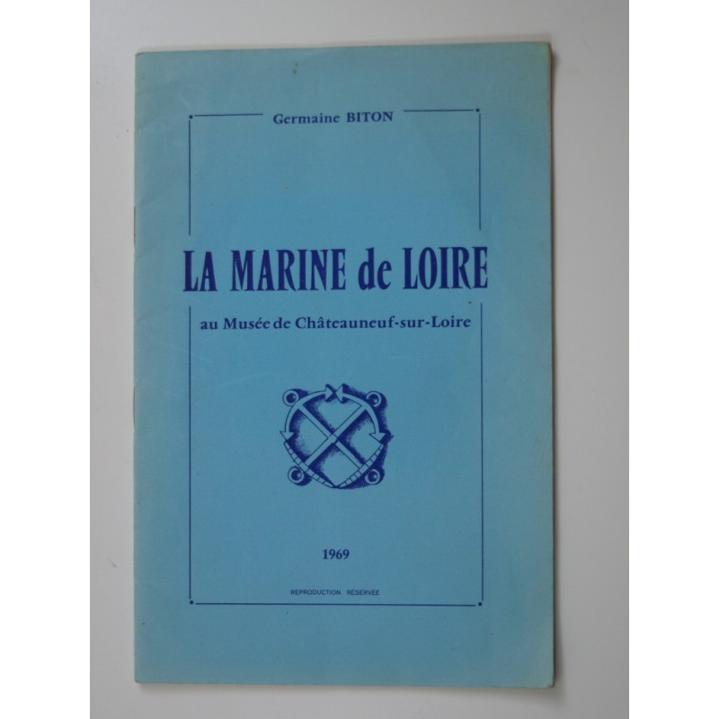 BITON Germaine  : La Marine de Loire au Musée de Châteauneuf-sur-Loire