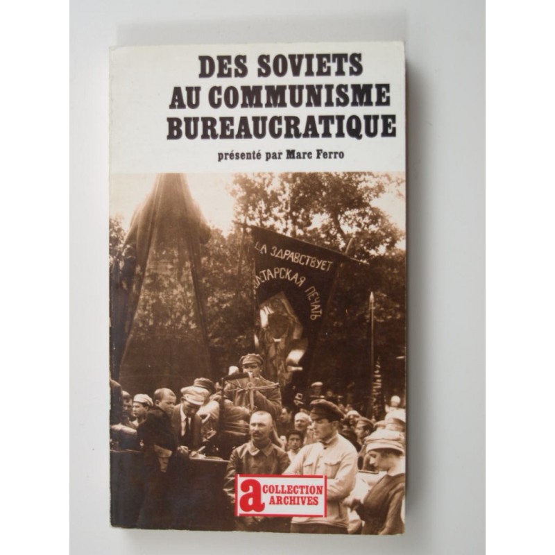 Ferro Marc : Des Soviets au communisme démocratique.