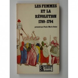 Duhet Paule-Marie : Les Femmes et la Révolution 1789-1794.