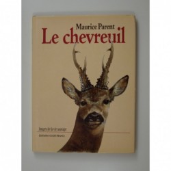 Parent Maurice : Le Chevreuil. Images de la vie sauvage.