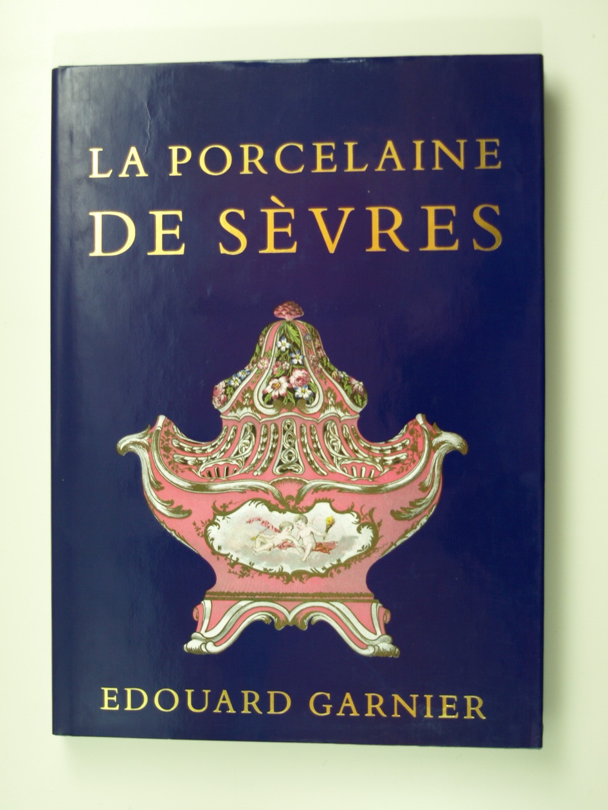 Garnier Edouard : La Porcelaine tendre de Sèvres