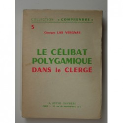 LAS VERGNAS Georges : Le Célibat polygamique dans le clergé