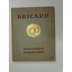 Bricard : Serrurerie quincaillerie. Catalogue n°15.