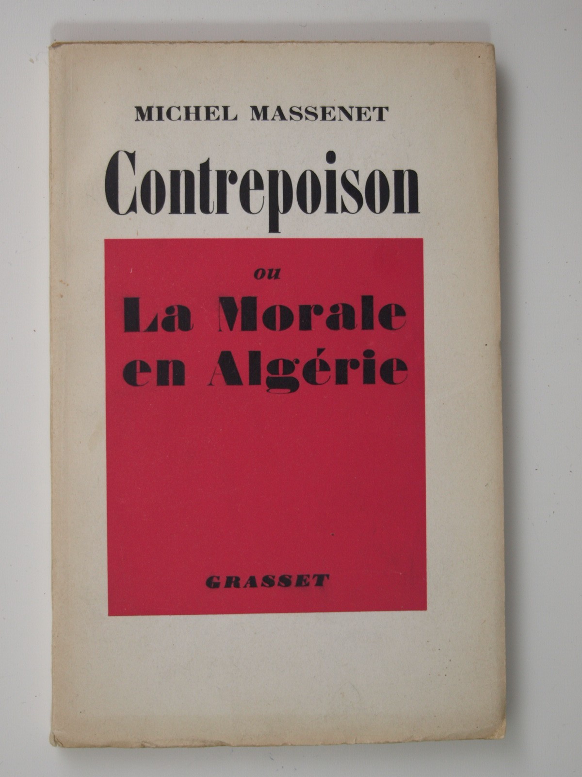 Massenet Michel : Contrepoison ou la morale en Algérie