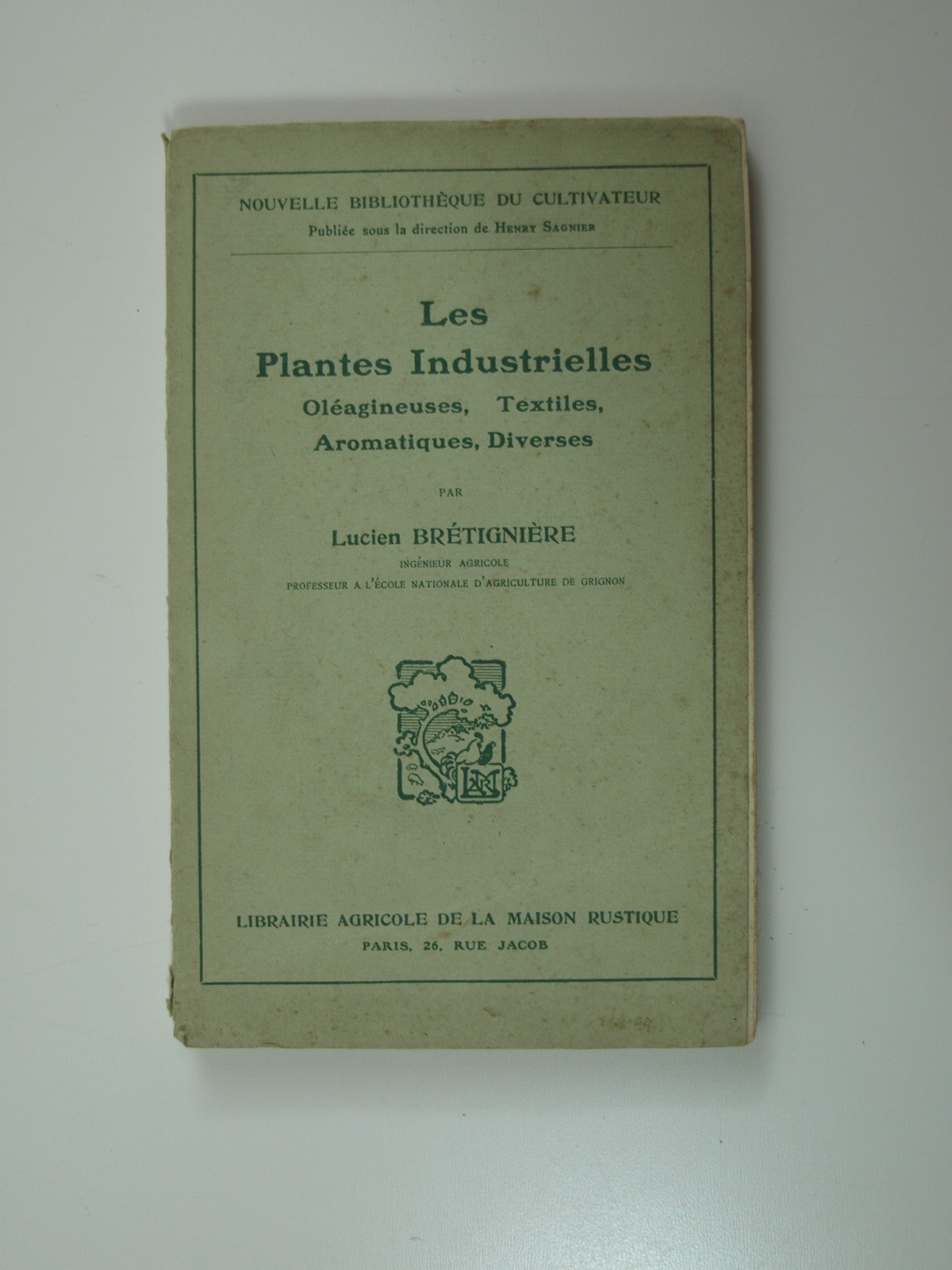 Brétignère Lucien : Les Plantes industrielles. Oléagineuses