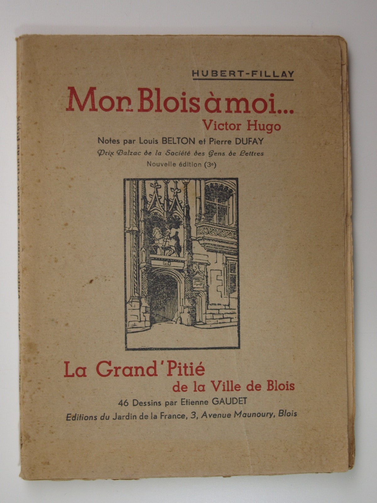 Hubert-Fillay : Mon Blois à moi... V. Hugo. La Grand'Pitié de la ville de Blois