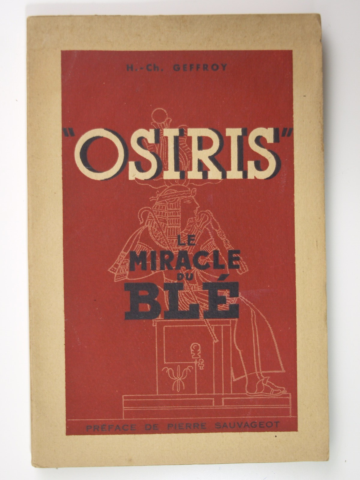 Geffroy H.-Ch. : Osiris le miracle du blé.