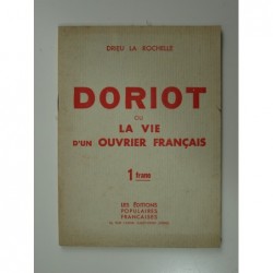 Drieu La Rochelle Pierre : Doriot ou la vie d'un ouvrier français.