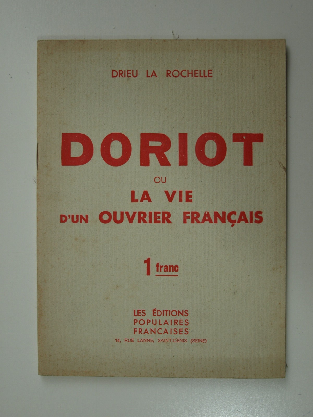 Drieu La Rochelle Pierre : Doriot ou la vie d'un ouvrier français.