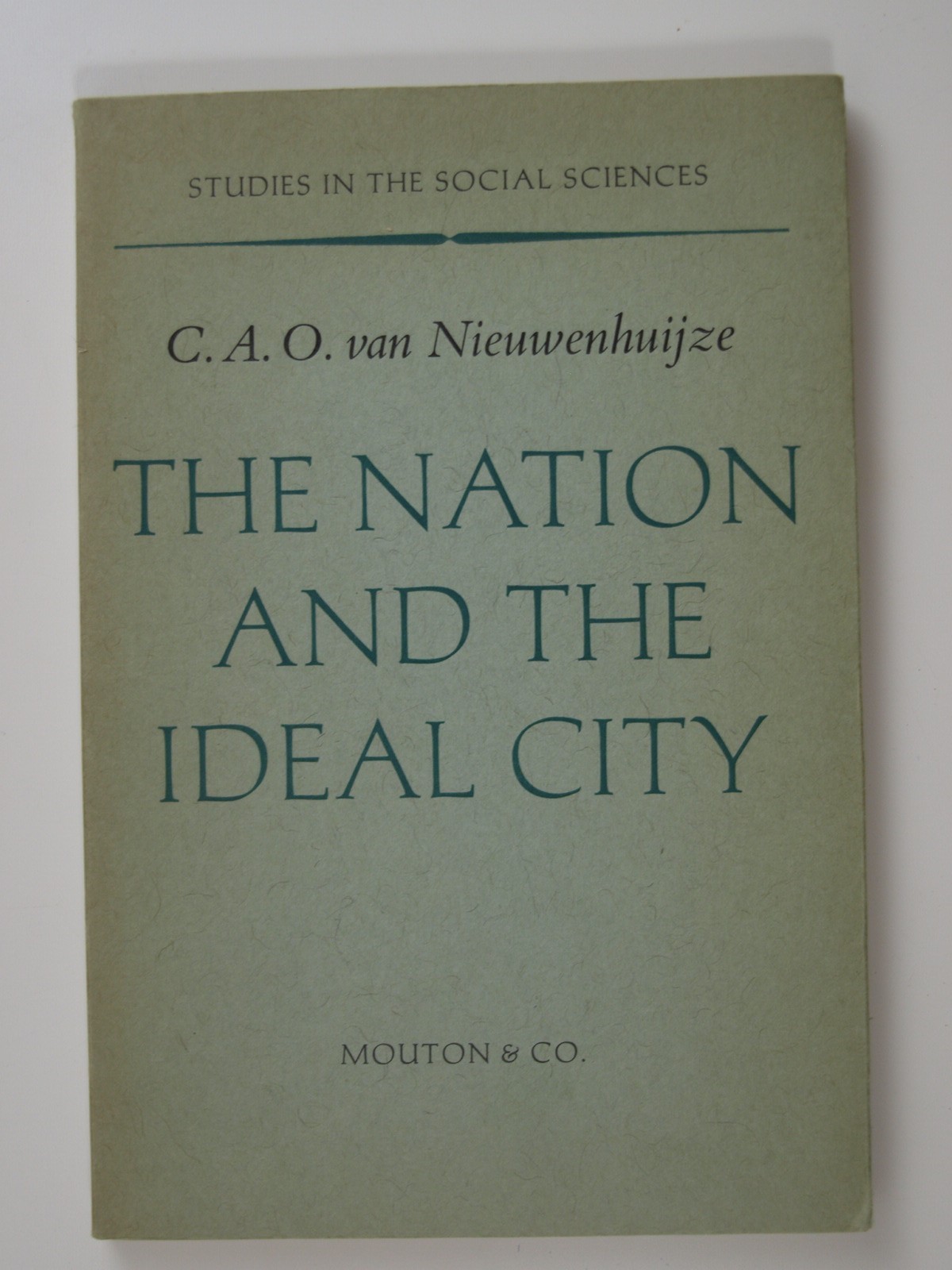 Nieuwenhuijze : The Nation and the Ideal City: Three Studies in Social Identity