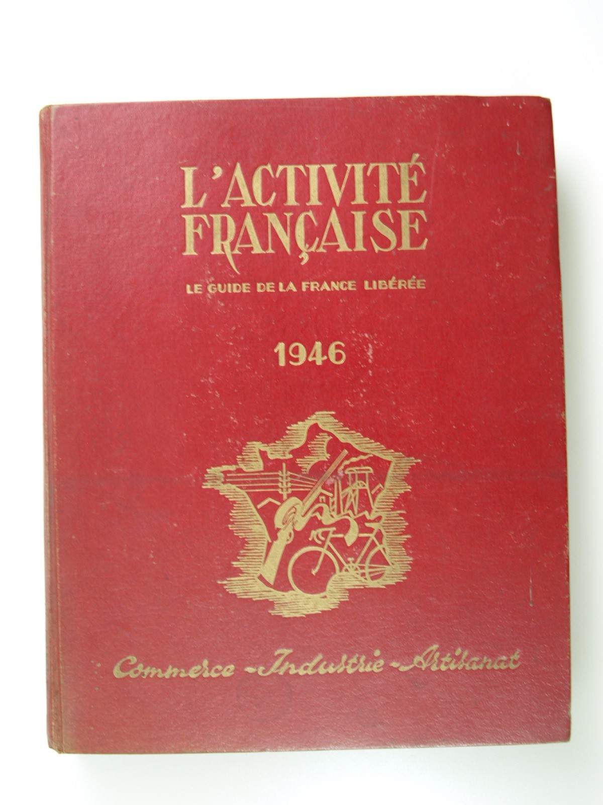 L'Activité Française. Le Guide de la France libérée 1946 Tome I Loire Hte-Loire