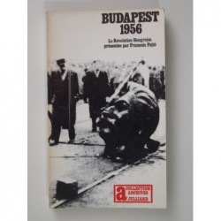Fejtö François : Budapest 1956. La Révolution hongroise.