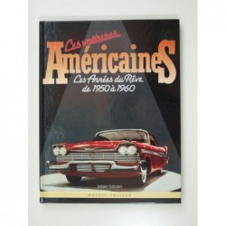 Sabatès Fabien : Les voitures américaines. Les années du rêve de 1950 à 1960