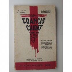 Francis Chirat 7 août 1916 - 27 juillet 1944 Lyon.