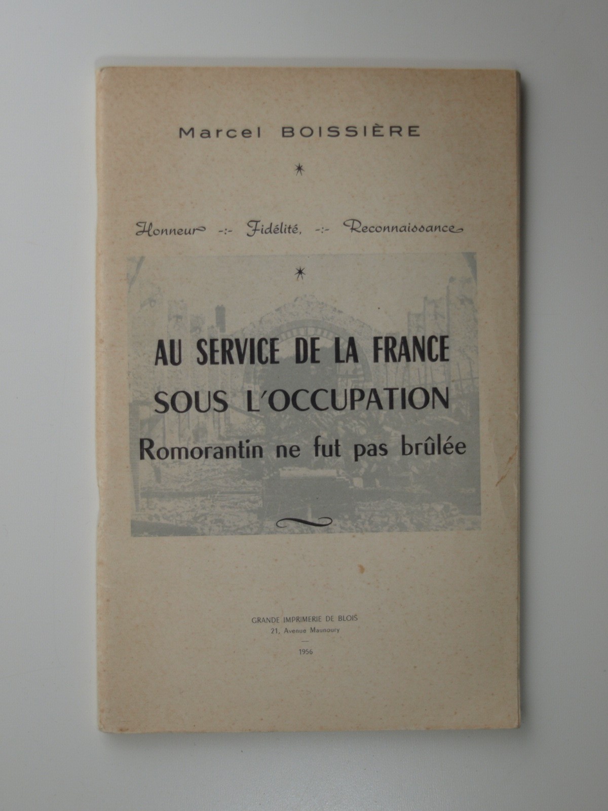 BOISSIÈRE Marcel : Au Service de la France.  Romorantin ne fut pas brûlée.