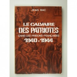 BAC Jean : Le calvaire des patriotes dans les prisons françaises 1940-1944