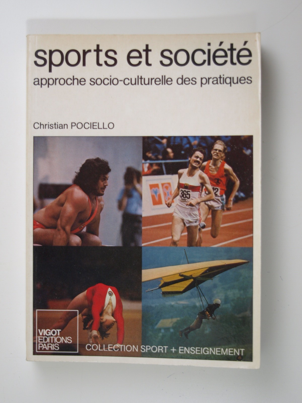 Pociello Christian : Sports et société approche socio-culturelle des pratiques