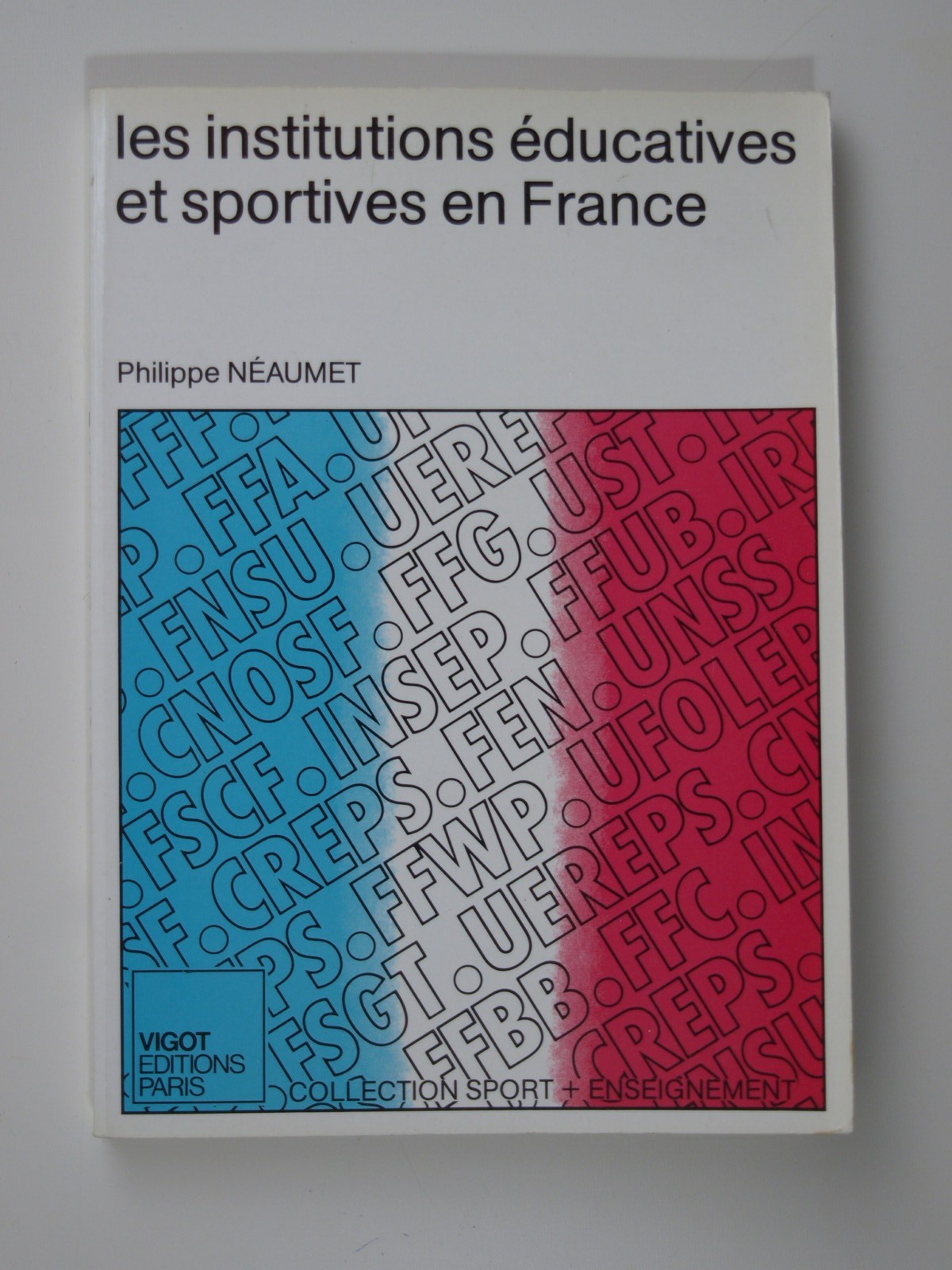 Néaumet Philippe : Les institutions éducatives et sportives en France