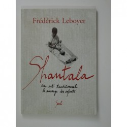 Leboyer Frédérick : Shantala. Un art traditionnel