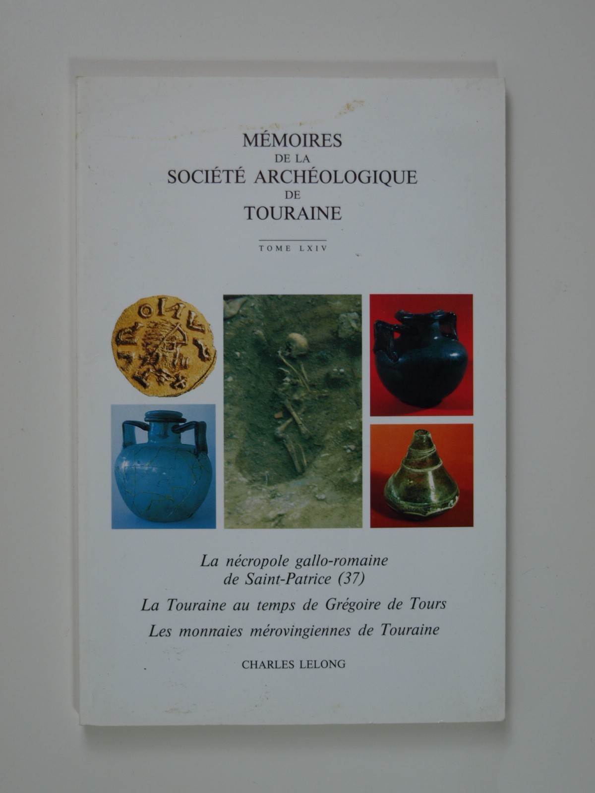 Lelong Charles : Mémoires de la société archéologique de Touraine. Tome LXIV
