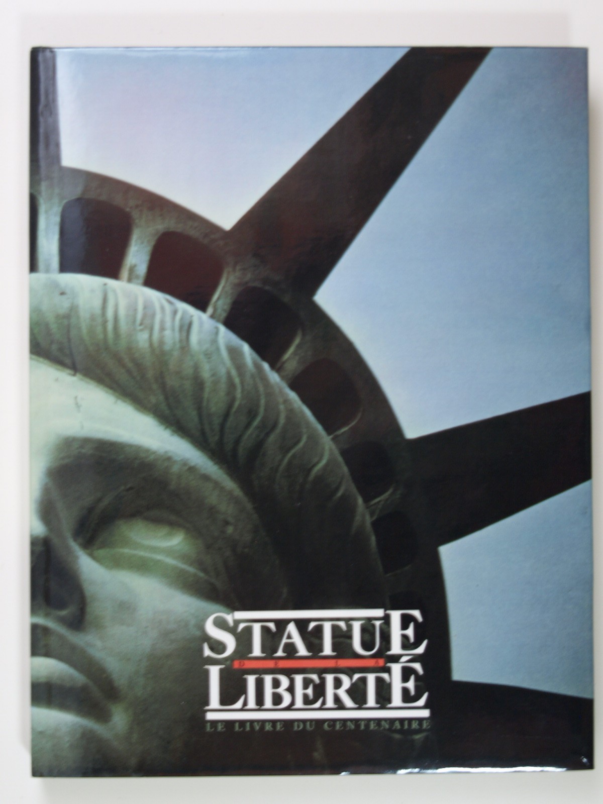 Blanchet Christian : Statue de la liberté. Le livre du centenaire