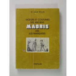 Rollin Louis Dr. : Moeurs et coutumes des anciens Maoris des îles Marquises.