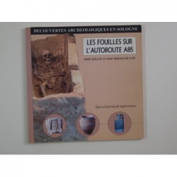 Krausz Les fouilles sur l'autoroute A85 entre Theillay et Saint-Romain-sur-Cher
