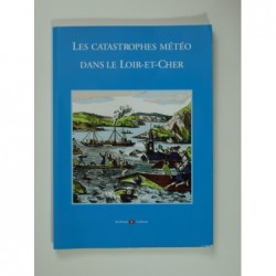 Guignard Bruno : Les catastrophes météo dans le Loir et Cher