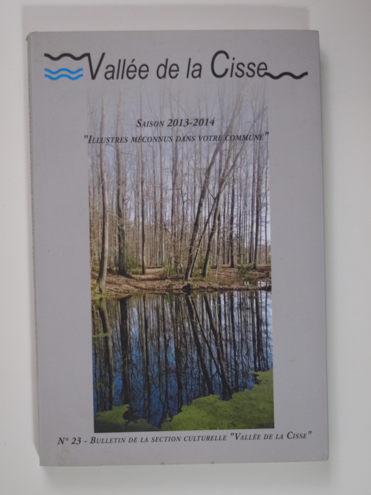 Illustres méconnus dans votre commune. Bulletin "Valée de la Cisse" 2013-2014