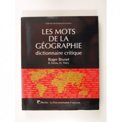 Brunet Roger : Les mots de la géographie. Dictionnaire critique.