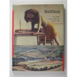 Balthus - Un atelier dans le Morvan : Exposition Musée des beaux-arts Dijon