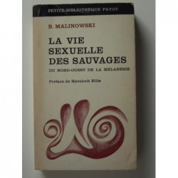 MALINOWSKI B. : La vie sexuelle des sauvages du Nord-Ouest de la Mélanésie