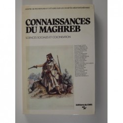 Collectif : Connaissances du Maghreb. Sciences sociales et colonisation