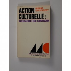 Gaudibert Pierre : Action culturelle : intégration et