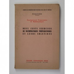Deux cents exercices de mathématiques préparatoires et leurs solutions.