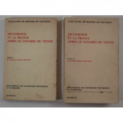 Metternich et la France après le congrès de Vienne. Tomes 1 et 2