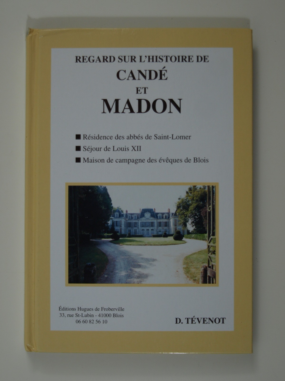 Tévenot Daniel : Regard sur l' Histoire de Candé et Madon.