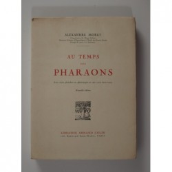 MORET Alexandre : Au temps des Pharaons