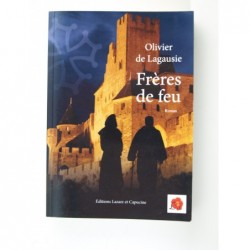 Lagausie Olivier de : Frères de feu