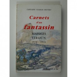 Delvert Charles (Capitaine) : Carnets d'un fantassin Massiges Verdun 1916 - 1918