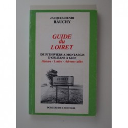 Bauchy J.-H. : Guide du Loiret. T.1: De Pithiviers à Montargis