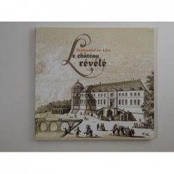 Châteauneuf sur Loire : le château révélé. Catalogue d'exposition