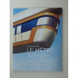 Hervé Jean-Michel : Le métro aérien suspendu de Châteauneuf sur Loire