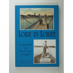 Loire en Loiret. Le patrimoine du Val de Loire en images