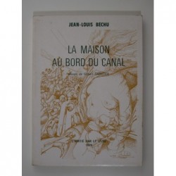 Béchu Jean-Louis : La Maison au bord du canal